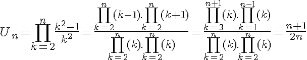 5$ U_n = \prod_{k=2}^{n} \frac{k^2-1}{k^2} = \frac{\prod_{k=2}^{n} (k-1).\prod_{k=2}^{n} (k+1)}{\prod_{k=2}^{n} (k).\prod_{k=2}^{n} (k)} = \frac{\prod_{k=3}^{n+1} (k).\prod_{k=1}^{n-1} (k)}{\prod_{k=2}^{n} (k).\prod_{k=2}^{n} (k)} = \frac{n+1}{2n}